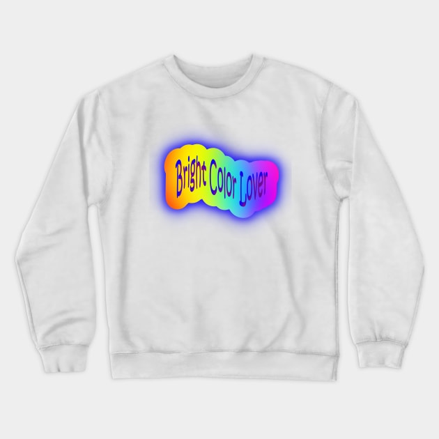 Bright Color Lover Neon Rainbow Crewneck Sweatshirt by Creative Creation